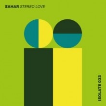 Sahar - Stereo Love (ISOLATE)