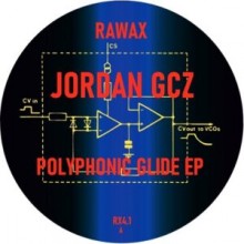 Jordan GCZ - Polyphonic Glide EP (Rawax)