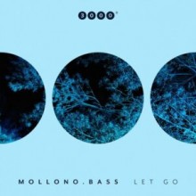 Mollono.Bass - Let Go (3000 Grad)