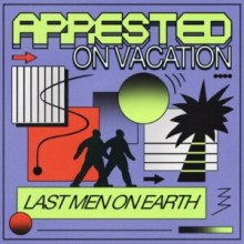 Last Men On Earth - Arrested On Vacation EP (Get Physical Music)