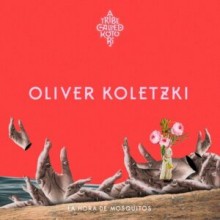 Oliver Koletzki - La Hora de Mosquitos (A Tribe Called Kotori)
