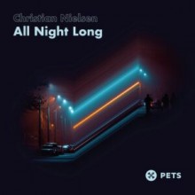 Christian Nielsen - All Night Long EP (Pets)