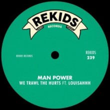 Man Power - We Trawl The Hurts (Rekids)
