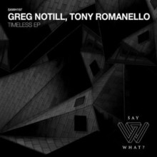 Greg Notill, Tony Romanello - Timeless (Say What?)