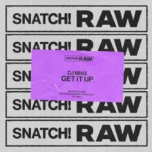 DJ Minx - Get It Up (Snatch!)