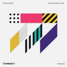 Patrik Berg - Nothing But Love (Terminal M)