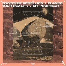 Township Rebellion, Flanko - Your Reality / My Prophecy (Truesoul)