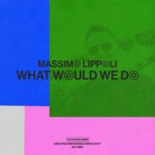 Massimo Lippoli - What Would We Do (Snatch!)