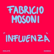 Fabricio Mosoni - Influenza (ISOLATE)